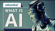 Artificial Intelligence | What is AI | Introduction to Artificial Intelligence | Edureka
