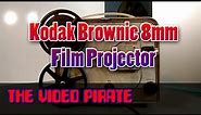 The Video Pirate - Kodak Brownie 8mm Film Projector