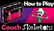 How To Play Couch Skeletons | Official Rules