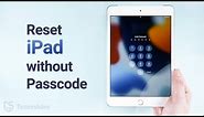 How to Reset iPad without Passcode | Tenorshare 4uKey