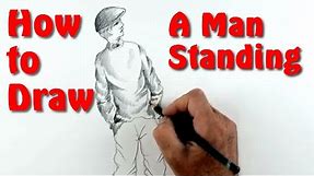 A Simple, Engaging Demonstration of How to Draw a Man Standing - Definitely aimed at Beginners