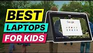 Top 7 Laptops For Kids in 2024 👌