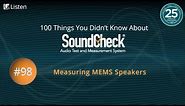 100 Things# 98: MEMS Speaker Measurements