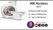 MRI Machines | Part 1 | Biomedical Engineers TV |