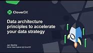 Data Architecture Principles To Accelerate Your Data Strategy