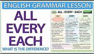 Learn English: ALL, EVERY, EACH - English grammar lesson