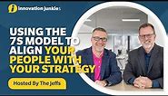 3.3 Using the 7S Model to Align Your People with Your Strategy