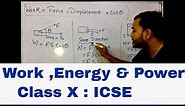 WORK,POWER,ENERGY : ICSE 10th PHYSICS :(in english ) WORK 01 INTRODUCTION : MUST WATCH