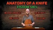 ANATOMY OF A KNIFE: FIXED BLADES