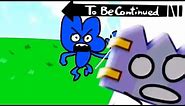 To Be Continued [BFB Meme]