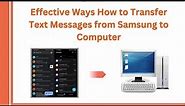 Effective Ways How to Transfer Text Messages from Samsung to Computer