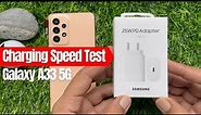 Samsung Galaxy A33 5G Charging Test 🔋25W Fast Charger⚡⚡