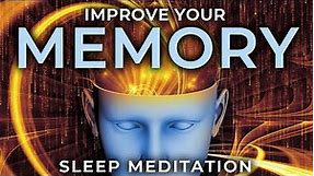 Improve Your MEMORY While You SLEEP ~ Sleep Hypnosis to Enhance Recall, Retention & Concentration