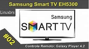 Samsung LED Smart TV UN32EH5300G controlado pelo Galaxy Player 4.2 YP-GI1 - PT-BR