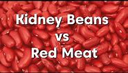 Kidney Beans Vs. Red Meat
