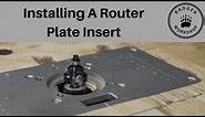 Installing A Router Plate Insert