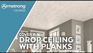 Cover a Drop Ceiling with Wood Look Planks | Armstrong Ceilings for the Home
