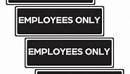 Employees Only Sign (4 Stickers 7.3 in x 2.5 in) - Employee Only Sign - Employee Only Signs for Doors - Staff Only Sign - Office Signs - Business Signs - Restaurant Signs - Signage for Business