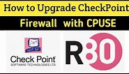 Day-11 | How to Upgrade Checkpoint Firewall 🔥 with CPUSE