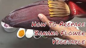 how to prepare banana flower vegetable | Banana Blossoms Recipe