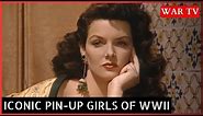 Iconic Pin-Up Girls of World War II