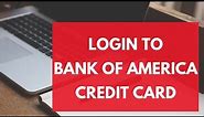 Bank Of America Credit Card Login: How to Sign in to Your BoA Credit Card Account (2023)