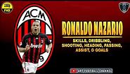 Ronaldo Nazario | Ultimate Skills Show | AC Milan