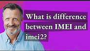 What is difference between IMEI and imei2?