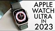 Apple Watch Ultra In 2023! (Still Worth Buying?) (Review)