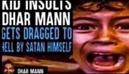 Kid INSULTS DHAR MANN, Gets Dragged To HELL By SATAN Himself | Dhar Mann