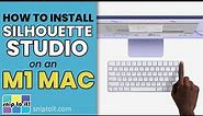 How to install Silhouette Studio on a M1 Mac (2022)