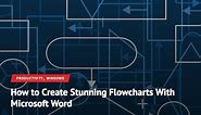 How to Create Stunning Flowcharts in Microsoft Word