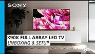Sony | Learn how to set up & unbox the BRAVIA XR X90K 4K HDR Full Array LED TV with smart Google TV