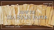 How To Tea Stain Paper | The EASY Way to DIY Vintage/Old Looking Paper for Journaling