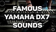 Famous Yamaha DX7 Sounds