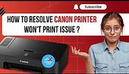 How to Resolve a Canon Printer Won’t Print Issue? | Printer Tales #canon
