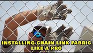 Stretching and Installing Chain Link Fence Fabric | How We Build Chain Link Fence