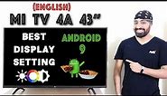 Mi TV 4A 43" Best Display Settings (ENGLISH) After ANDROID 9 Update