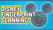 Why Does Disney World Take Your Fingerprint?