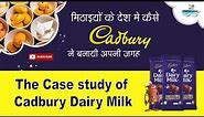 The story of Cadbury Dairy Milk | Case study of Cadbury Dairy Milk | Surbhi Gupta