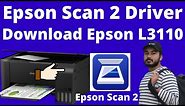 How to Download Epson Scan 2 Software For Epson L3110 Scanner | Epson Printer Drivers & Utilities