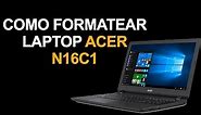 Como formatear laptop Acer N16C1