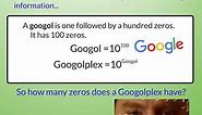 How many zeros in a Googolplex...