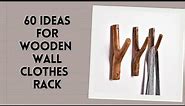 Wooden Wall Clothes Rack Ideas