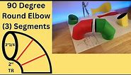 How to make a (3) segmented 90 degree elbow