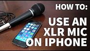How to Use XLR Microphone on iPhone – Connect XLR Mic to iPad and Apple Devices