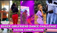Ruger - Girlfriend Tiktok dance Challenge Compilation XRuger X Flirty Carlos X Ajib Gathoni X Azziad