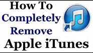 How To Completely Uninstall Apple iTunes From Windows 7 & 8