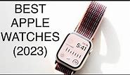 Which Apple Watch Should You Buy? (2023)