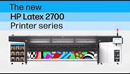 Say Hello to Super Wide White Printing! | HP Latex 2700 Printer Series | Product Introduction